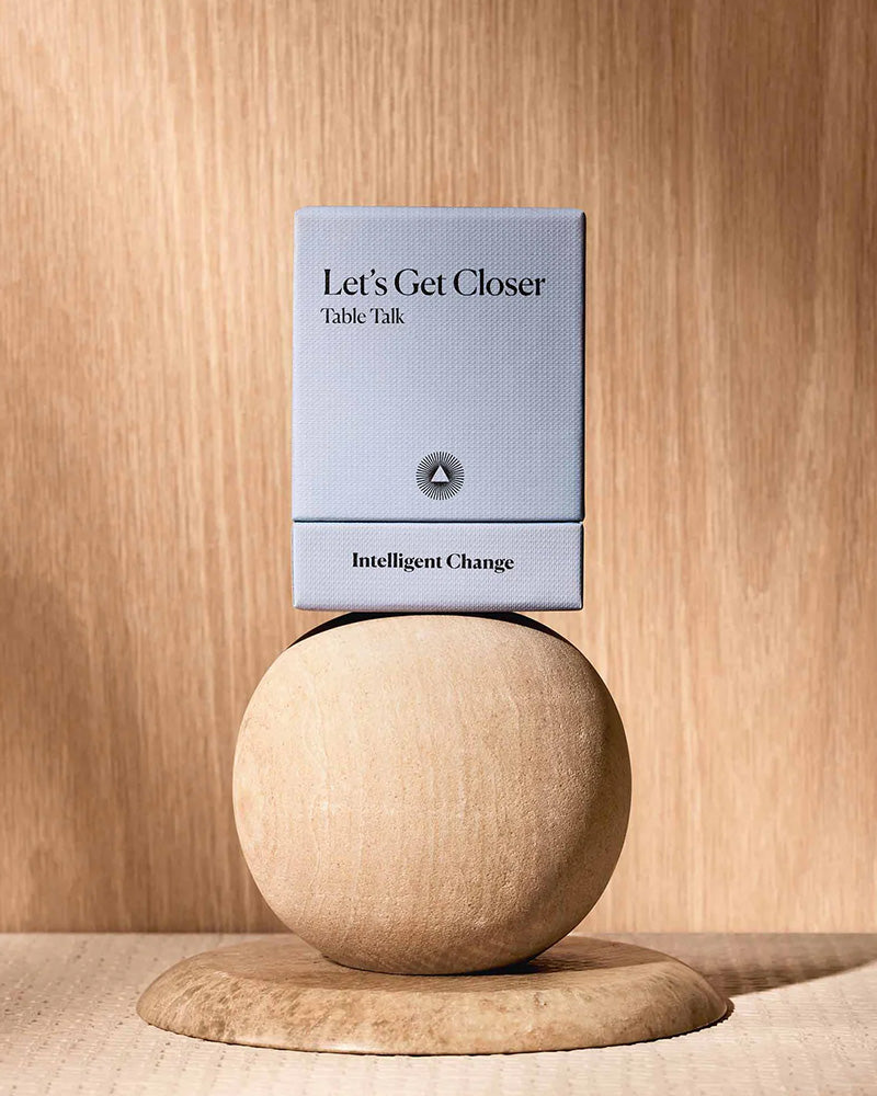 Let's Get Closer: Table Talk
